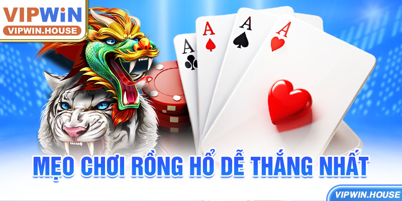 Mẹo chơi Rồng Hổ dễ thắng nhất