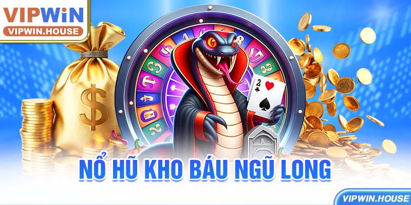 Nổ hũ kho báu ngũ long